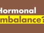 Hormonal Imbalance: Root Causes Explained by a Doctor