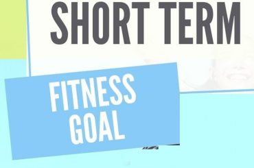Short-Term Fitness Goals